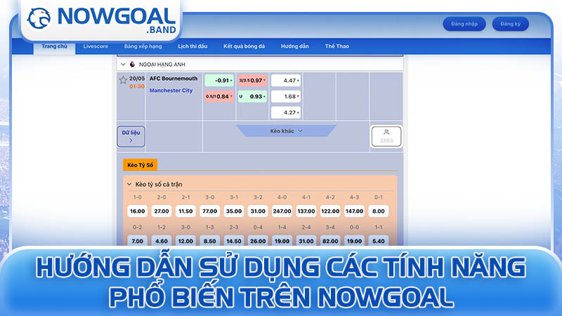 Hướng dẫn sử dụng các tính năng phổ biến trên Nowgoal Hướng dẫn sử dụng các tính năng phổ biến trên Nowgoal