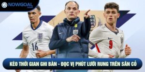 Kèo Thời Gian Ghi Bàn - Đọc Vị Phút Lưới Rung Trên Sân Cỏ