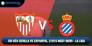 Soi Kèo Sevilla Vs Espanyol, 21h15 Ngày 09/05 - La Liga