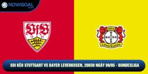 Soi Kèo Stuttgart Vs Bayer Leverkusen, 20h30 Ngày 09/05 - Bundesliga