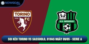 Soi Kèo Torino Vs Sassuolo, 01h45 Ngày 09/05 - Serie A